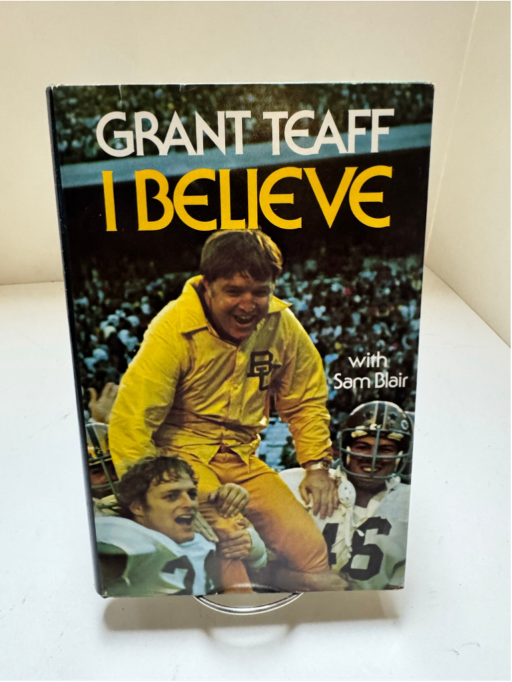 I Believe by Grant Teaff (1975, Hardcover, Signed, Dust Jacket)
